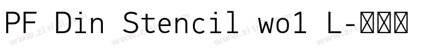 PF Din Stencil wo1 L字体转换 PF Din Stencil wo1 L字体转换